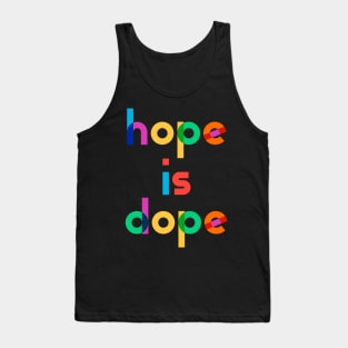 Hope is Dope Tank Top